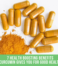 7 Health Boosting Benefits Curcumin Gives You For Good Health